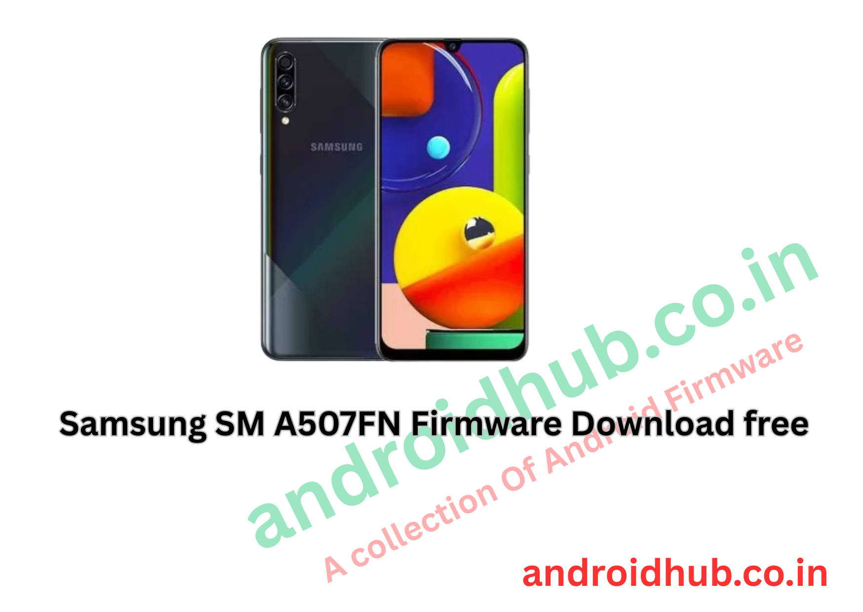 Samsung SM A507FN Firmware Download free