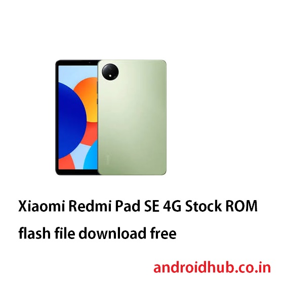 Xiaomi Redmi Pad SE 4G flash file download free